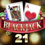 Hướng dẫn cách chơi Blackjack đơn giản và dễ ăn tiền